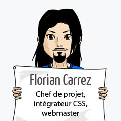 Florian Carrez Florian Carrez, Chef de projet, intégrateur CSS, webmaster